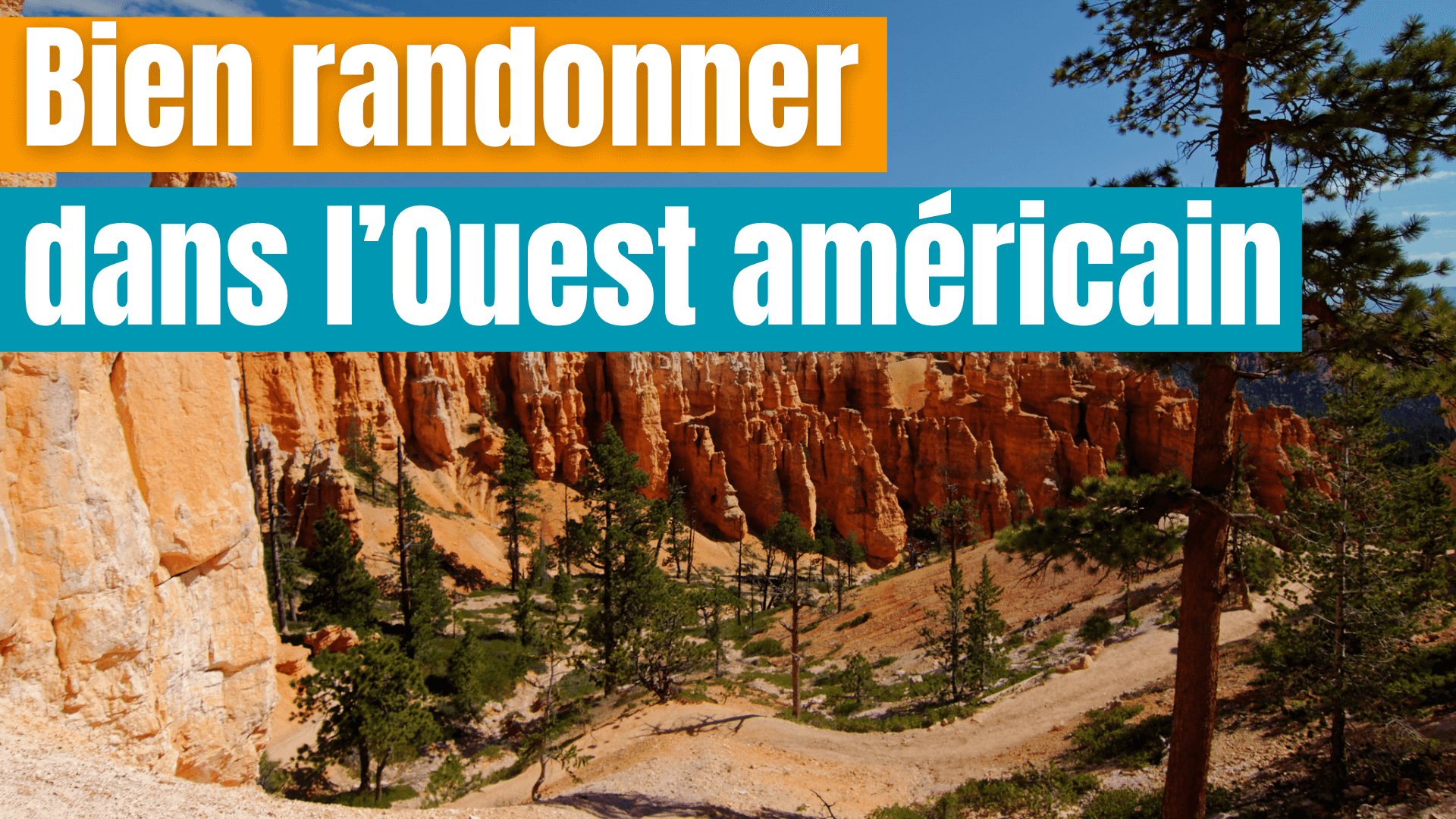 Podcast comment bien randonner dans l'Ouest américain