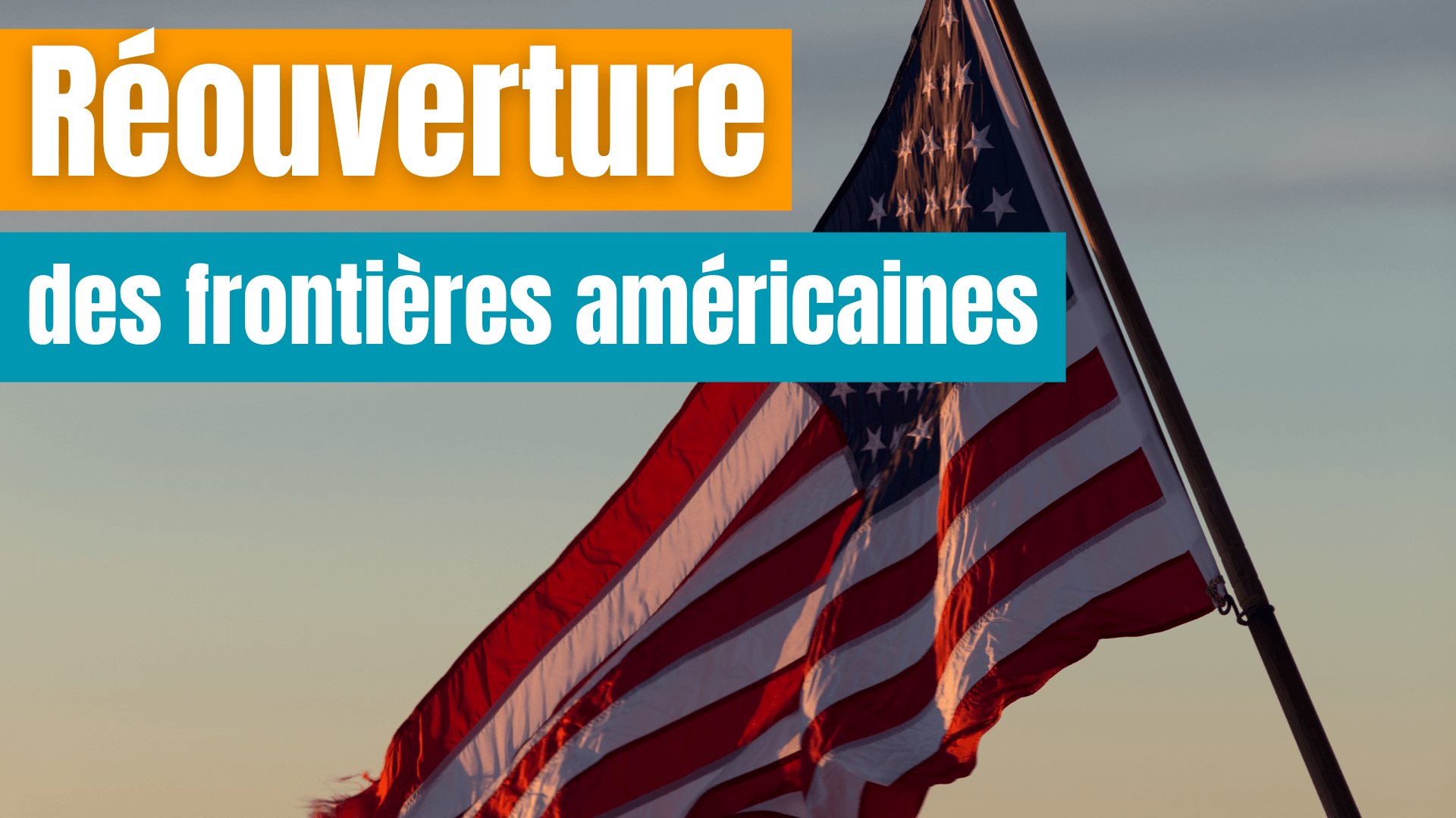 Podcast la réouverture des frontières américaines