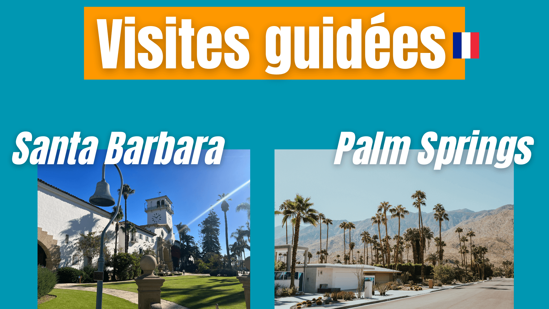 Visites guidées en français à Santa Barbara & Palm Springs